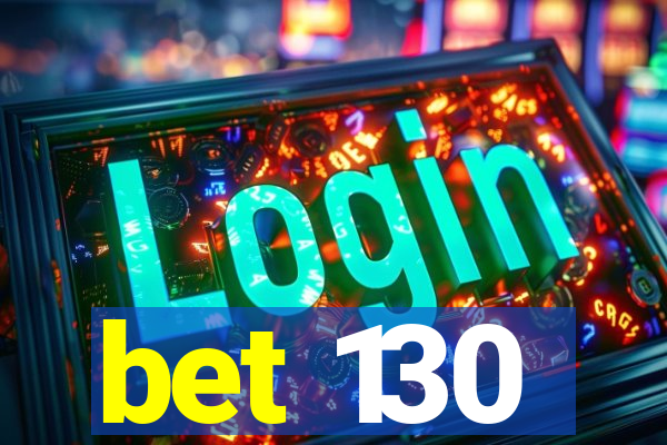 bet 130
